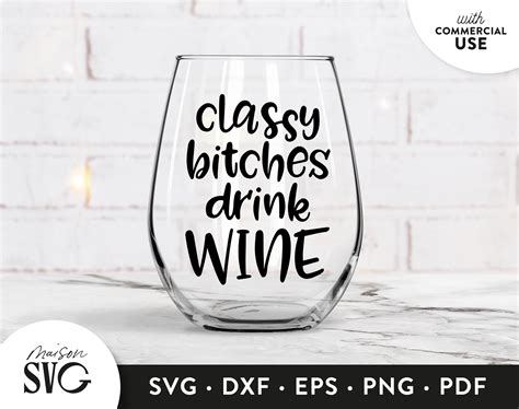 Classy Bitches Drink Wine SVG Funny Wine Quote Svg Wine Etsy