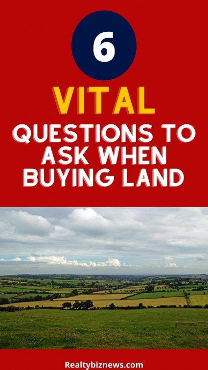 6 critical questions to ask when buying land looking for important real estate news in your