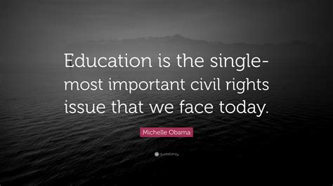 Michelle Obama Quote “education Is The Single Most Important Civil