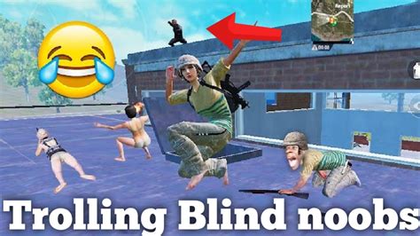 Trolling Blind Noobs 😁 Ep 2 Pubg Mobile Funny Moments Youtube