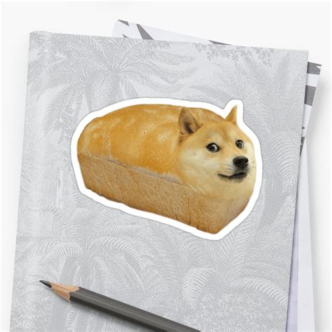 Doge Bread Meme Sticker By Woeally Redbubble