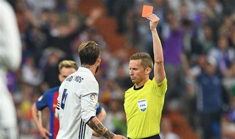 Sergio Ramos Red Card Real Madrid Chief Blasts Referee After Barcelona