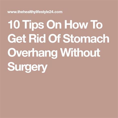 10 Tips On How To Get Rid Of Stomach Overhang Without Surgery How To Get Rid Stomach Surgery