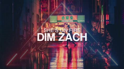 Shes On Fire Dim Zach Edit Youtube