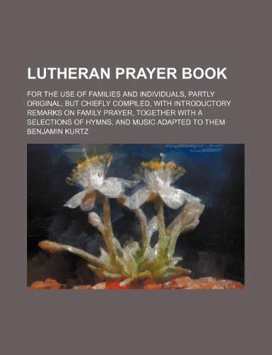 Lutheran Prayer Book For The Use Of Families And Individuals Partly