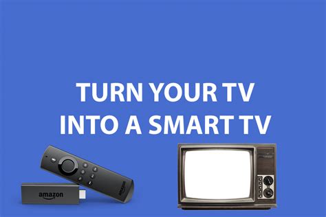 How To Turn Your Tv Into A Smart Tv Smarthomebit