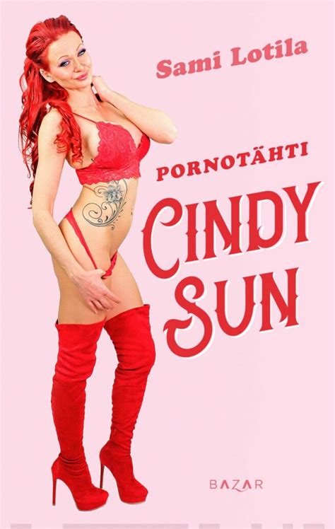Pornotähti Cindy Sun Sami Lotila 9789523762954 Kansallinen Kirjakauppa