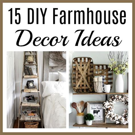 15 Charming Diy Farmhouse Decor Ideas For A Farmhouse Chic