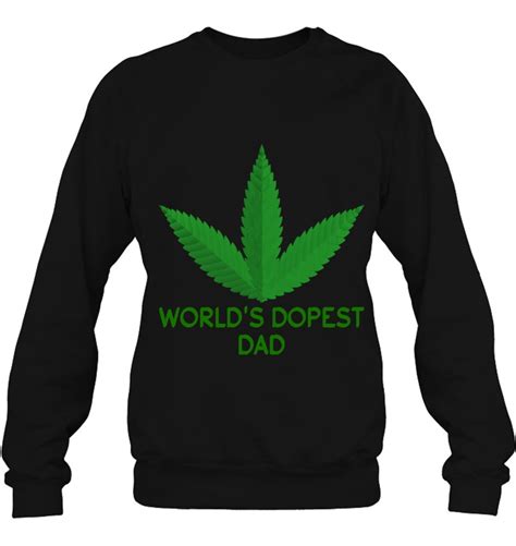 Worlds Dopest Dad Shirt Weed Worlds Dopest Dad Tshirt Hoodie