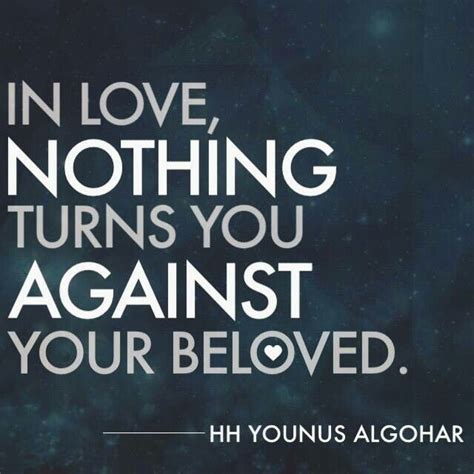 Quoteoftheday‬ In Love Nothing Turns You Against Your Beloved His