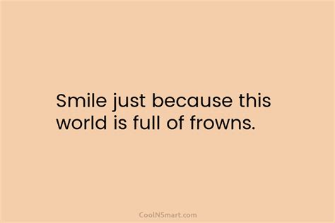 Quote Smile Just Because This World Is Full Coolnsmart