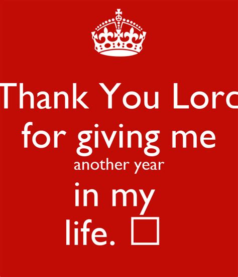 Thank You Lord For Giving Me Another Year In My Life 💗 Keep Calm And