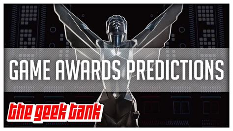 Game Awards Predictions The Geek Tank 25 Youtube