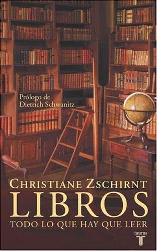 Libros Todo Lo Que Hay Que Leer Christiane Zschirnt Pdf