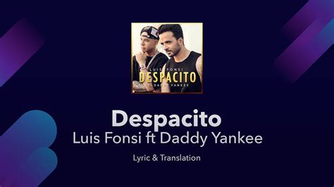 Despacito Lyrics In English And Spanish Luis Fonsi Ft Daddy Yankee