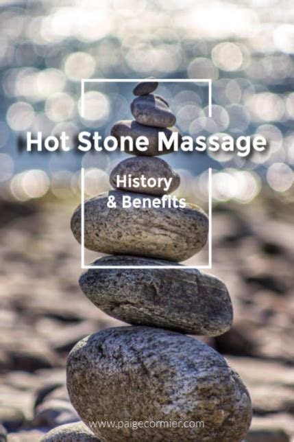 Hot Stone Massage History And Benefits Paige Cormier Rmt Massage