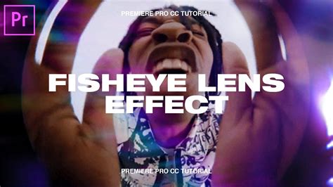 Fisheye Lens Effect Premiere Pro Cc Tutorial 2020 Youtube
