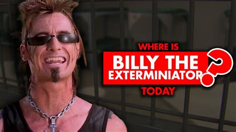 Where Is “billy The Exterminator” Today Youtube
