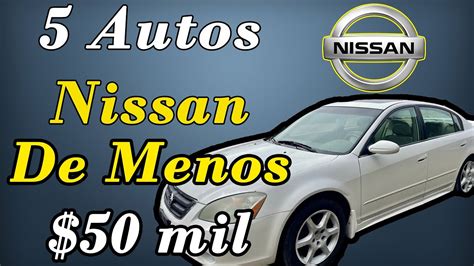 5 AUTOS USADOS DE NISSAN QUE PUEDES COMPRAR CON MENOS DE 50 MIL PESOS