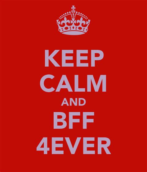 Keep Calm And Bff 4ever Poster Nataly Keep Calm O Matic