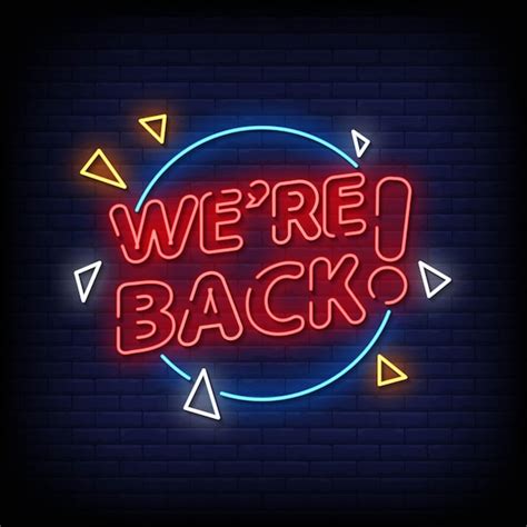 Premium Vector We Are Back Neon Signs Style Text Vector