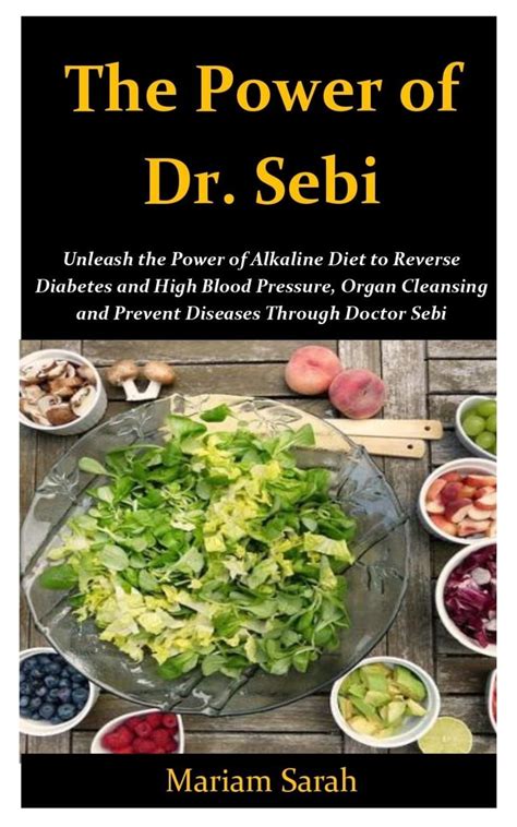 The Power Of Dr Sebi Unleash The Power Of Alkaline Diet To Reverse