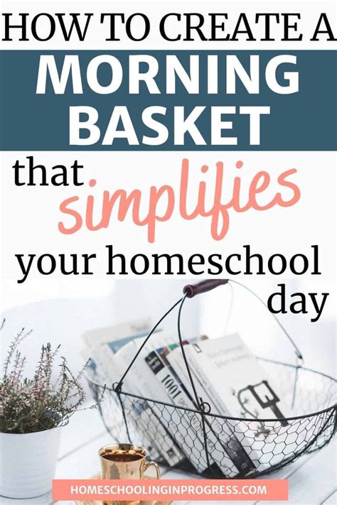 Learn How To Create A Morning Basket For Your Homeschool The Perfect