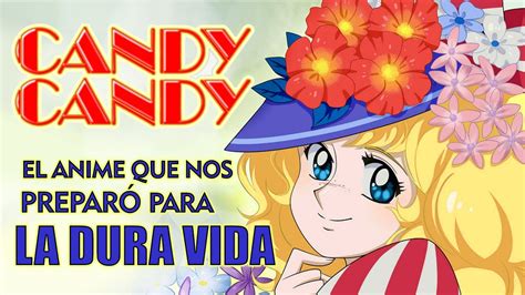 Candy Candy El Anime Con M S Drama Que La Rosa De Guadalupe Youtube