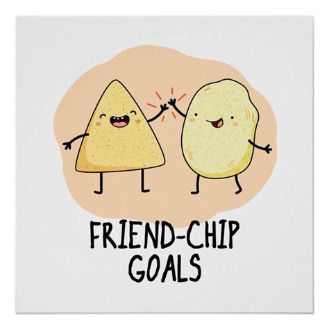 Friend Chip Goals Funny Food Chip Pun Poster Zazzle Cute Puns