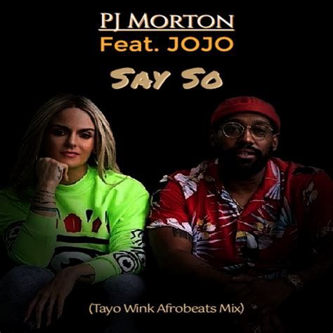 Pj Morton Feat Jojo Say So Tayos Afrobeats Mix Tayo Wink