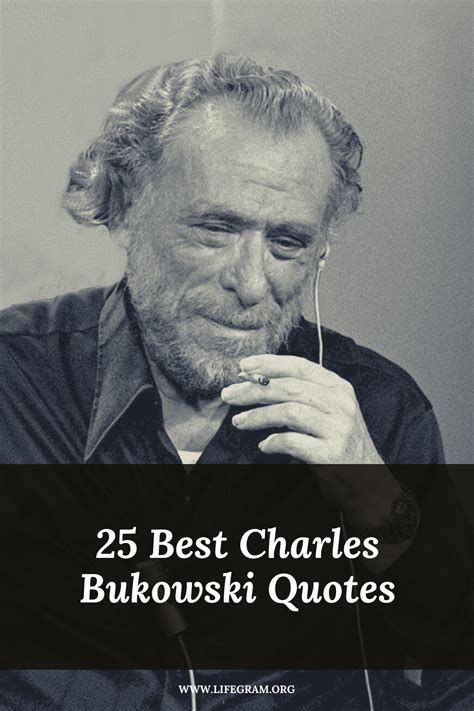 Best 15 Charles Bukowski Quotes That Will Blow Your Mind In 2021
