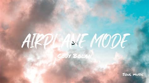 Cody Bolan AIRPLANE MODE YouTube