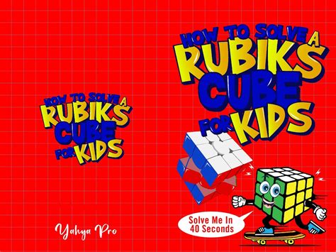 Buy How To Solve A Rubik's Cube For Kids: Solve It In 40 Seconds With