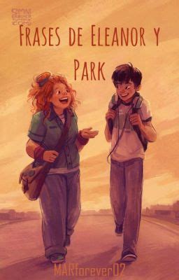 Two misfits on the bus to school, in fair omaha where we lay our scene. Frases de Eleanor y Park - Mar - Wattpad
