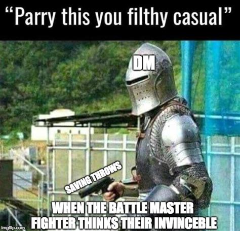 Parry This You Filthy Casual Rdndmemes