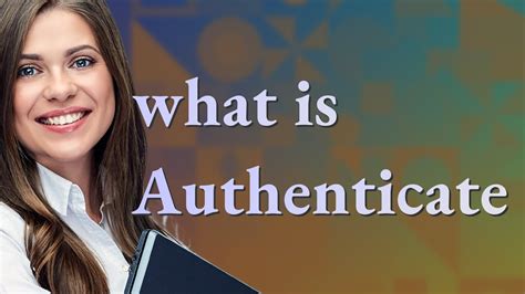 Authenticate Meaning Of Authenticate Youtube