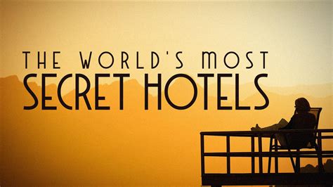Watch The Worlds Most Secret Hotels On Bbc Select
