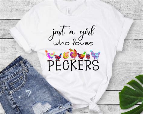 just a girl who loves peckers funny humor chicken tiedye png etsy