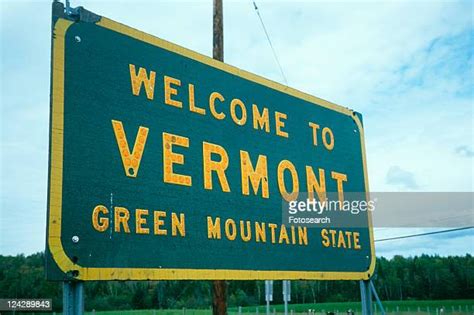 Welcome To Vermont Sign Photos And Premium High Res Pictures Getty Images