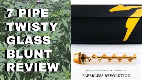 7 Pipe Twisty Glass Blunt Review | Cannabis Lifestyle TV ...