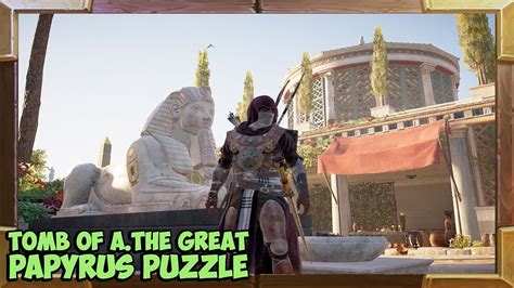Assassin S Creed Origins Tomb Of Alexander The Great Papyrus Location