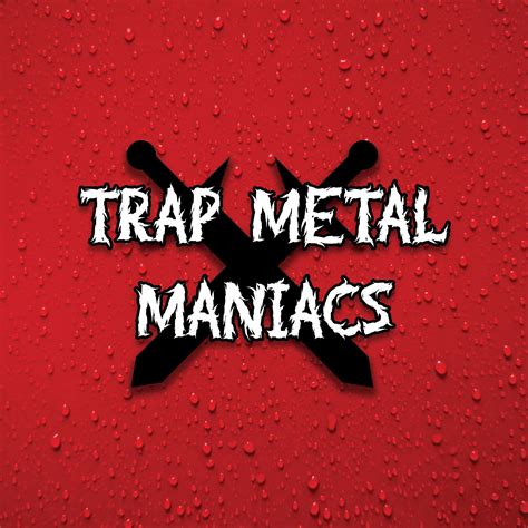 Trap Metal Maniacs A Playlist Full Of Real Talented Maniacs