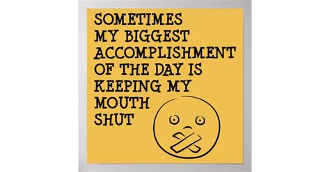 keeping my mouth shut funny posters signs sayings zazzle