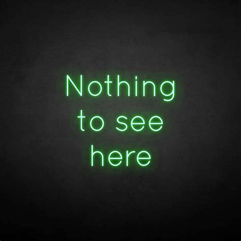 Nothing To See Here Neon Sign