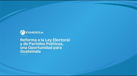Reforma A La Ley Electoral Y De Partidos Pol Ticos Una Oportunidad