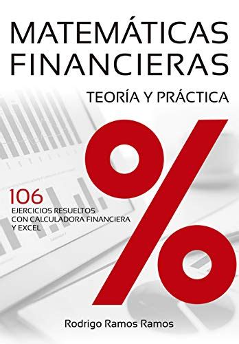 Amazon MATEMÁTICAS FINANCIERAS TEORÍA Y PRÁCTICA 106 EJERCICIOS