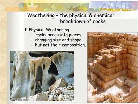 Ppt Weathering The Physical And Chemical Breakdown Of Rocks