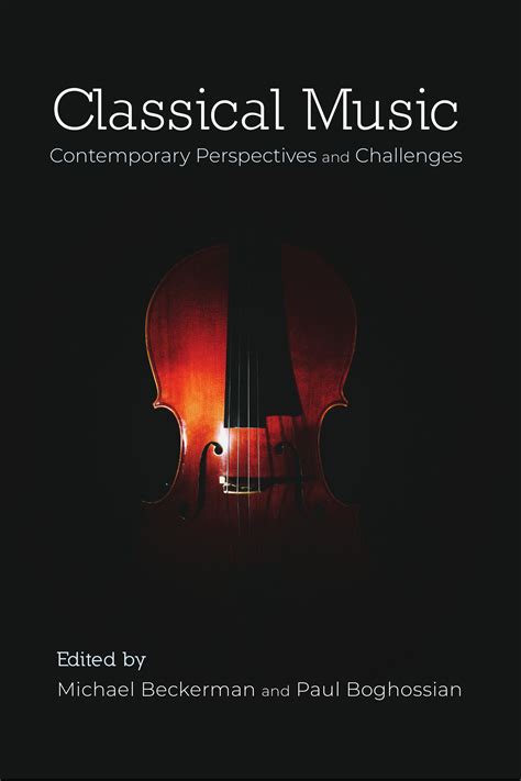 Classical Music Contemporary Perspectives And Challenges Open Book