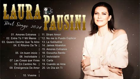 Laura Pausini Greatest Hits Full Album 2024 Laura Pausini Mix