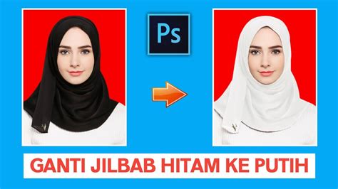 Cara Mengubah Warna Jilbab Hitam Menjadi Putih Youtube